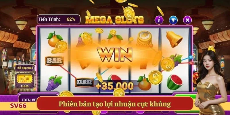 Phiên bản tạo lợi nhuận cực khủng 